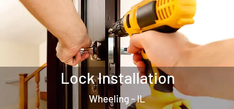  Lock Installation Wheeling - IL